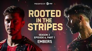 Embers, Part 1 | Rooted in the Stripes, Season 2 Episode 4 | ATL UTD 2024 Season Documentary