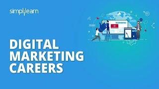 Digital Marketing Careers - Jobs, Skills, Salary And Future 2021 | Digital Marketing | Simplilearn