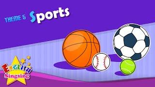 Theme 5. Sports - Let's play soccer. I like baseball. | ESL Song & Story - Learning English for Kids