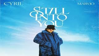 Cyril feat. Maryjo - Still Into You