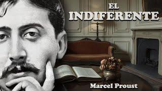 El Indiferente - Marcel Proust (Relato Completo en Español)