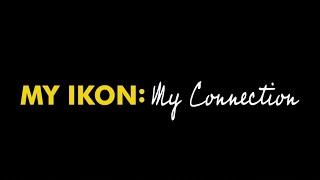 My Ikon: My Connection