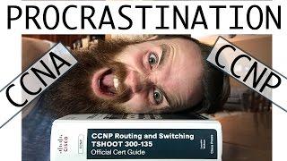 How to Stop Procrastinating and Study for Your CCNA CCNP