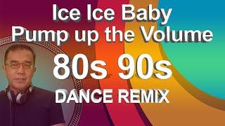 80s 90s DANCE REMIX  | Ice Ice Baby, Pump up the Volume | DJDARY ASPARIN