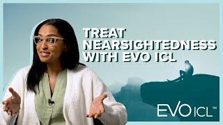 Treat Nearsightedness With The EVO ICL Vision Correction Procedure!