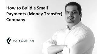 [145] How to Build a Small Payments (Money Transfer) Company