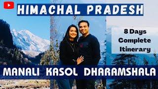 Himachal 8 days Itinerary | Manali, Kasol, Dharamshala | Complete Travel Itinerary