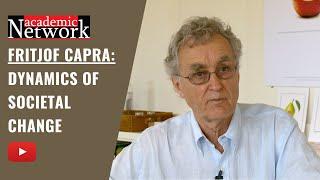 Fritjof Capra - Dynamics of Societal Change