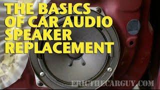 The Basics of Car Audio Speaker Replacement -EricTheCarGuy