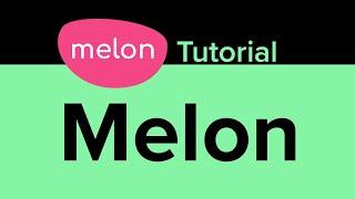 Melon Tutorial