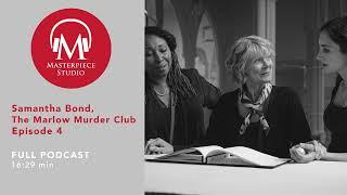 MASTERPIECE Studio Podcast | The Marlow Murder Club: Samantha Bond on the Season 1 Finale