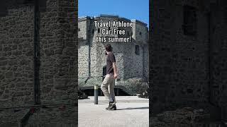 Explore Athlone Car-Free this summer!