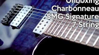 Unboxing Charbonneau SMG Signature 7 String