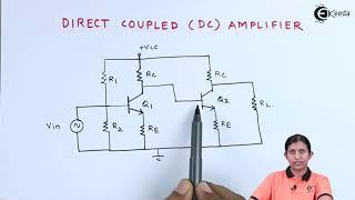 Directly Coupled Amplifier Circuit Diagram, Operation - Low Power Amplifiers - Applied Electronics