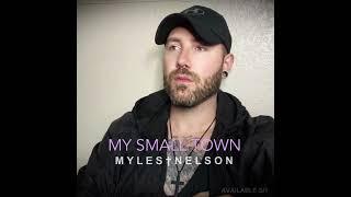 Myles Nelson - My Small Town #mylesnelson #mysmalltown