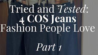 Tried and Tested: 4 COS Jeans Fashion People Love: Part 1