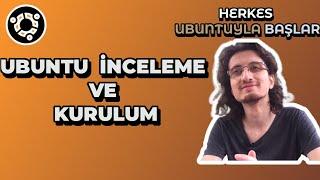 Ubuntu İnceleme ve Kurulum [Başlangıç Dostu #3]