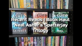 Recent Reads | Book Haul | Neal Asher's Spatterjay Trilogy