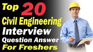 TOP 20 CIVIL ENGINEERING INTERVIEW QUESTION ANSWER FOR FRESHER