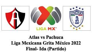 Atlas vs Pachuca | Liga Mexicana Grita México 2022 | Final- Ida | Partido