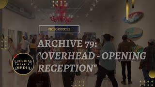 COUGHINGGENIUS MEDIA | Archive 79 : Overhead - Opening Reception