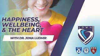 Happiness, Wellbeing, and the Heart with Dr. Jona Ludmir