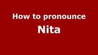 How to pronounce Nita (Indonesia/Indonesian) - PronounceNames.com