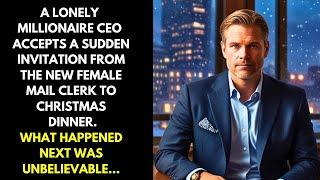 A LONELY MILLIONAIRE CEO ACCEPTS A SUDDEN INVITATION FROM THE FEMALE MAIL CLERK TO CHRISTMAS DINNER