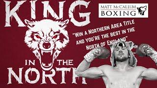 Matt McCallum wants to be boxing's "King in the North"