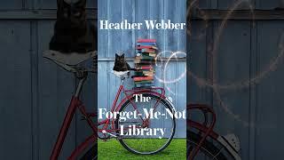 The Forget-Me-Not Library by Heather Webber: Animated Cover
