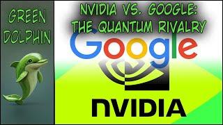 Nvidia vs Google  The Quantum Rivalry