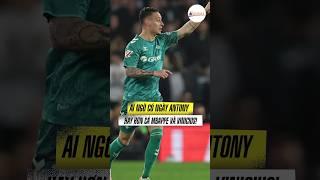 AI NGỜ CÓ NGÀY ANTONY HAY HƠN CẢ MBAPPE VÀ VINICIUS! #antony #mbappe #vinicius #bongda #5goal