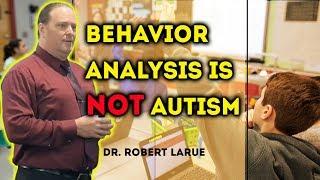 What Is Applied Behavior Analysis? Dr. LaRue On The Scientific Approach