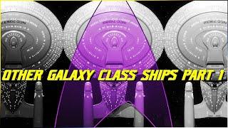 (68)The Other Galaxy Class Starships (Part 1)