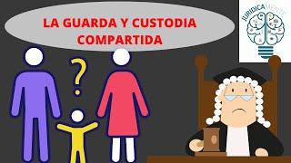 LA GUARDA Y CUSTODIA COMPARTIDA
