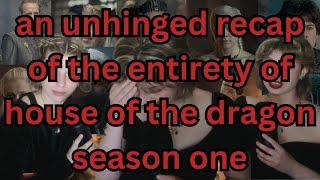 an unhinged recap of the entirety of house of the dragon season one