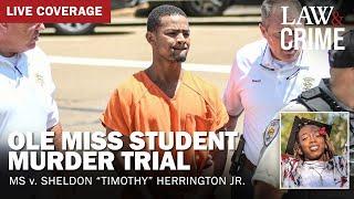 LIVE: Ole Miss Student Murder Trial — MS v. Sheldon “Timothy” Herrington Jr. — Day Seven