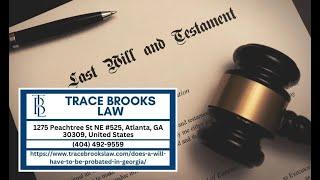 Does A Will Have To Be Probated In Georgia? by Trace Brooks