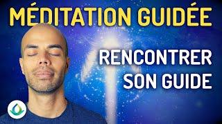 Rencontrer son Guide (Méditation Guidée)