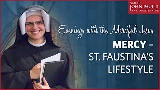 "Mercy – St. Faustina’s Lifestyle” — Sr. Gaudia Skass, OLM | May 22, 2018