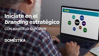 Introducción al branding estratégico | Un curso de Marcelo Sapoznik | Domestika