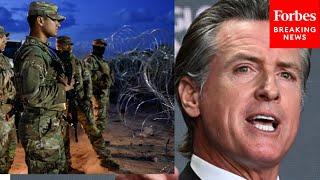 California Governor Gavin Newsom: 'I Am Not An Ideologue As It Relates To Border Security'