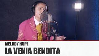 MELODY HOPE - LA VENIA BENDITA [ Video Oficial ] MusiCanal