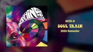 Geck-o - Soul Train (2020 Remaster)