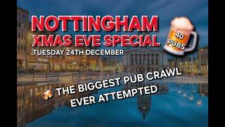 The Biggest Nottingham Pub Crawl Ever Attempted (Xmas Eve Special) - 40 Pubs in One Day!