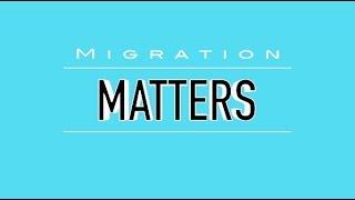 Migration Matters