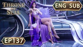 ENG SUB | Throne Of Seal [EP137 Part2] english