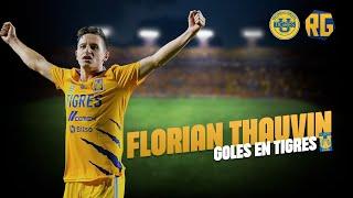 LOS 8 GOLES DE FLORIAN THAUVIN CON TIGRES | 2021-2022