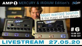 Academy of Tone #6 AMP1 Mercury & Iridium Edition's most wanted Sounds and the magic of Tape delays