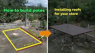 Idea on How to Build Poles and Installing Roofs for Store - Roofing for Store!